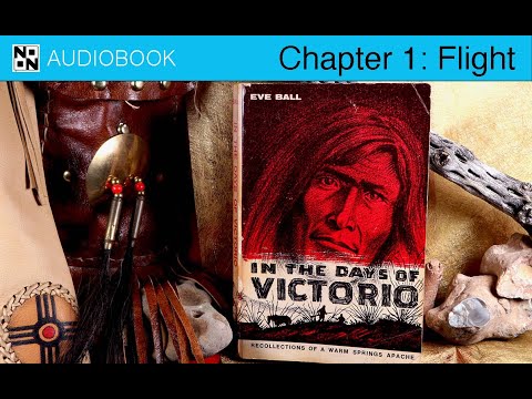 In the Days of Victorio -  Chapter 1: Flight - Apache and Chiricahua History  - Audio Book