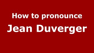 How to pronounce Jean Duverger