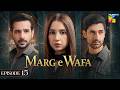 Marg E Wafa Episode 15 Eng Sub 8th July 2026 Sabeena Farooq Usama Khan Mirza Zain HUM TV