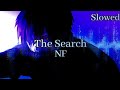 NF - The Search (Slowed, Reverb, Lyrics)