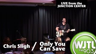 Chris Sligh: "Only You Can Save"