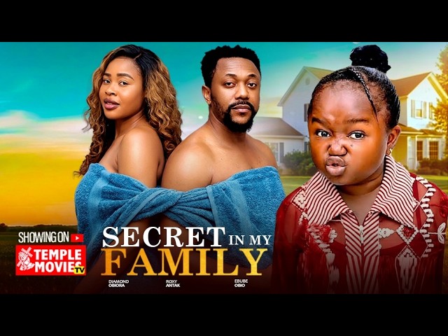 SECRET IN MY FAMILY - EBUBE OBIO, ROXY ANTAK, DIAMOND OBIORA 2026 EXCLUSIVE NOLLYWOOD MOVIE