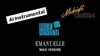 BLUE SYSTEM Emanuelle (Maxi Version) (AI Instrumental)