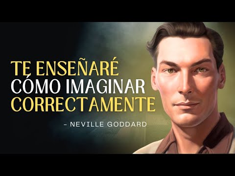 I WILL TEACH YOU HOW TO IMAGINE CORRECTLY TO MANIFEST ACCORDING TO NEVILLE GODDARD