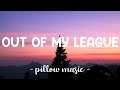 Out Of My League - Stephen Speaks (Lyrics) 🎵