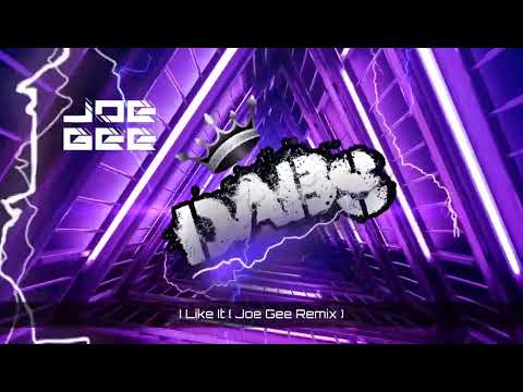 I Like It ( Joe Gee Remix )
