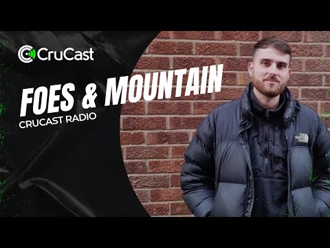 Crucast Radio - Foes & Mountain