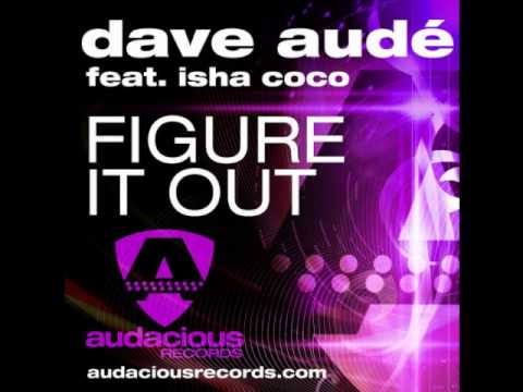 Dave Aude feat Isha Coco - Figure It Out (Radio Edit)