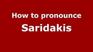 How to pronounce Saridakis
