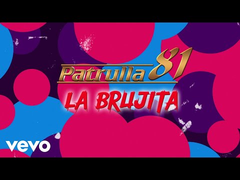 Patrulla 81 - La Brujita (Visualizer)