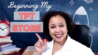 Getting Started on Teachers Pay Teachers / Starting a TPT store