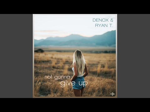 Not Gonna Give Up (Extended Mix)