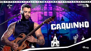 Gusttavo Lima - Caquinho - DVD O Embaixador In Cariri (Ao Vivo)