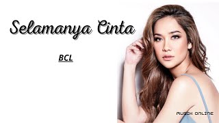 Download lagu BCL - SELAMANYA CINTA (Lirik lagu) mp3