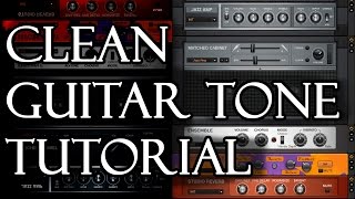 Clean Tone Tutorial - Guitar Rig 5 Metal Audio Production How To