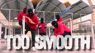 BRUHOODERS | TOO SMOOTH