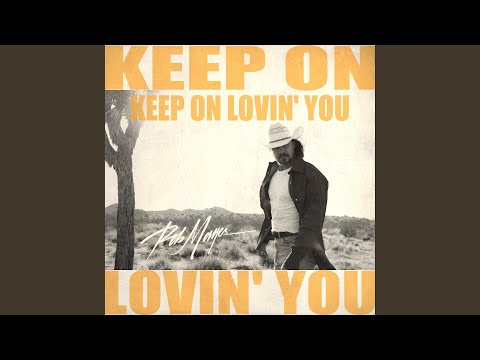 Keep On Lovin You - Rob Mayes