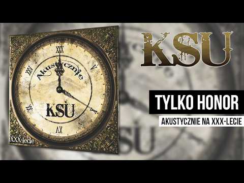KSU - Tylko Honor (Akustycznie na XXX-lecie)