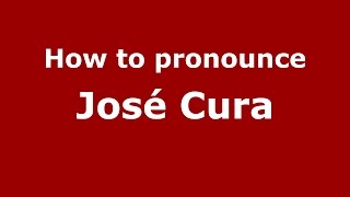 How to pronounce José Cura