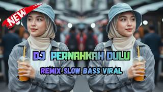 Download lagu DJ PERNAHKAH DULU🔥 DJ NOSTALGIA FULL BASS PALING DICARI 2026 mp3