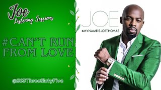 Can't Run From Love by Joe | LISTENING SESSIONS