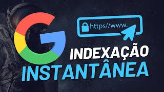 Como Configurar Instant Indexing - Indexação Instantânea Google