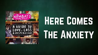 The Wombats - Here Comes The Anxiety (Lyrics)