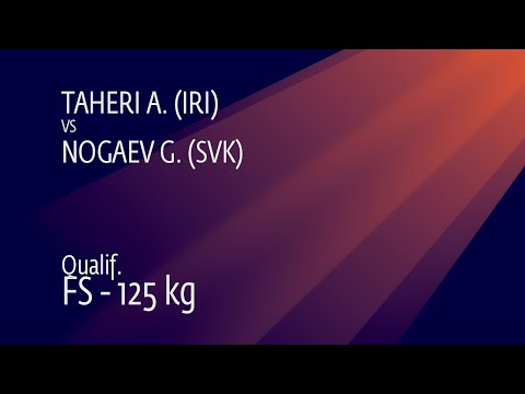 Qual. FS - 125 kg: A. TAHERI (IRI) v. G. NOGAEV (SVK)