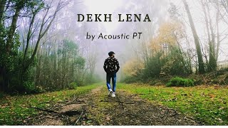 Dekh Lena| Arijit Singh| Tum Bin 2| Ankit Tiwari|Tulsi Kumar| Acoustic PT| Guitar cover #arijitsingh