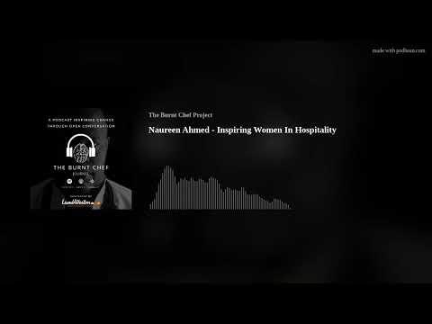 Naureen Ahmed - Inspiring Women In Hospitality