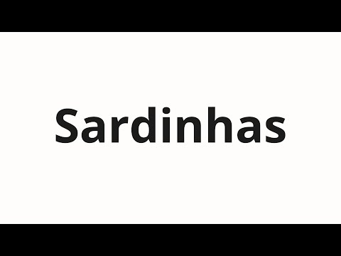 How to pronounce Sardinhas