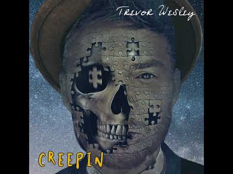 Trevor Wesley - Creepin’ (Lyrics)