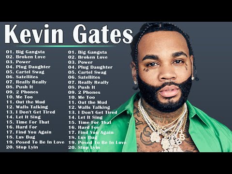 Kevin Gates Greatest Hits Full Album - Kevin Gates Best Songs of playlist 2022