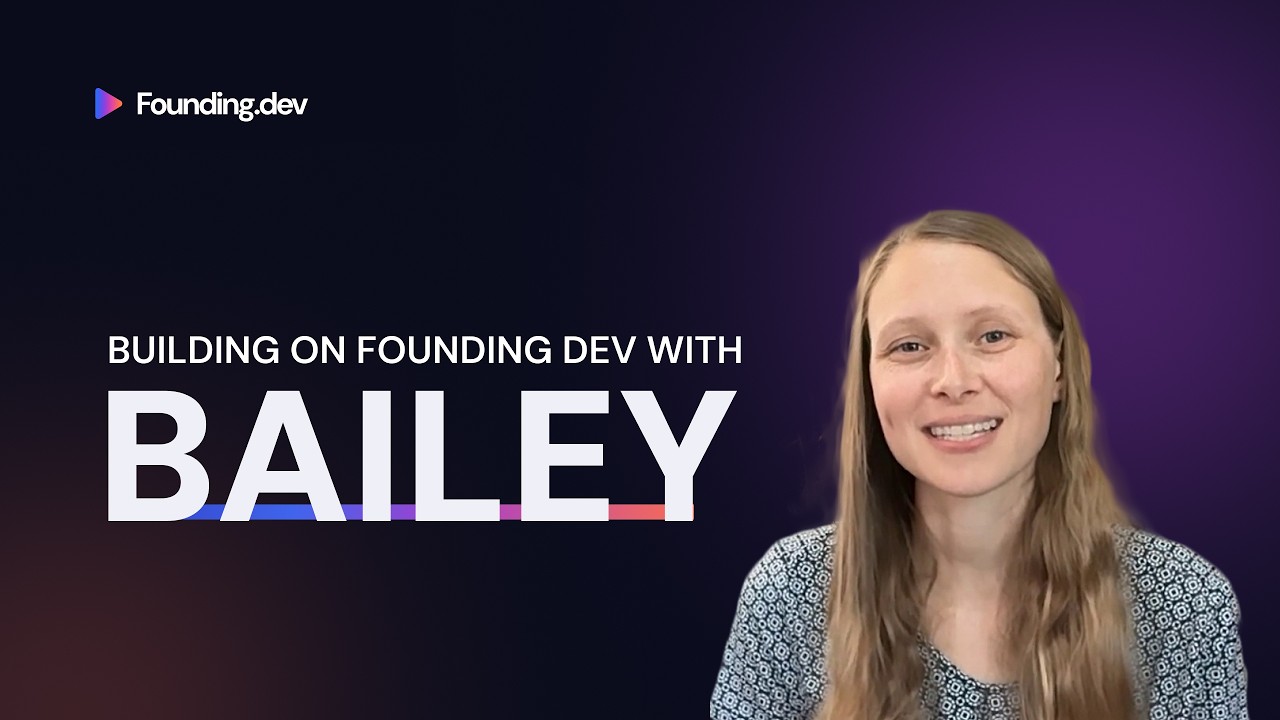Bailey — building with Founding.dev