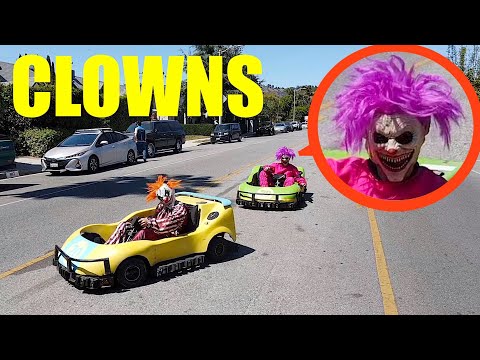 if you see Clowns on Go Karts driving by your house... Lock your doors and HIDE! (They chased us)