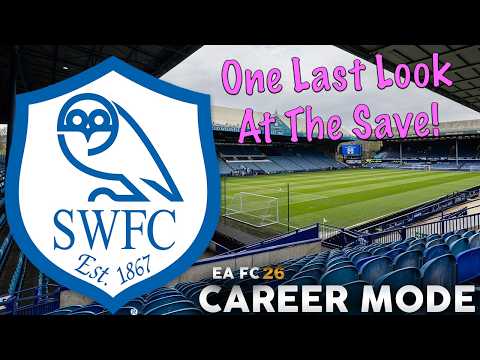 EA FC 26 | Sheffield Wednesday Career Mode | One Last Look At The Save