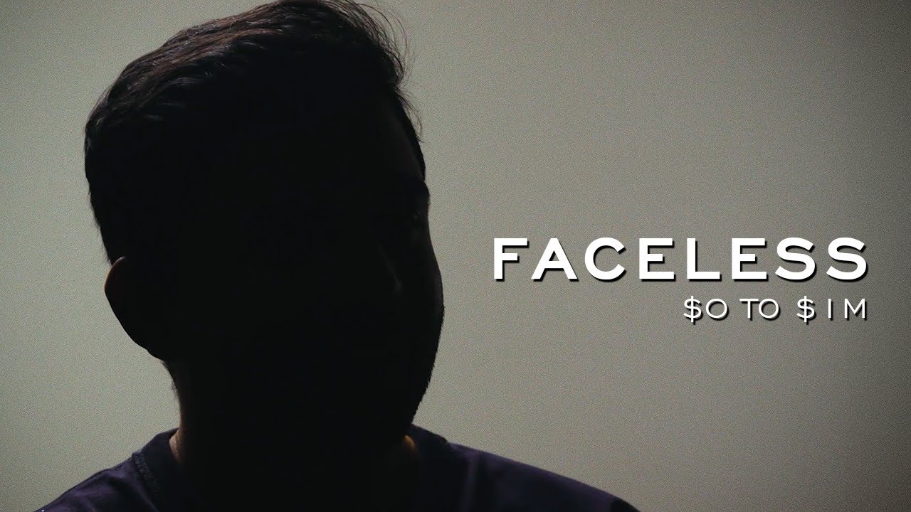 Faceless: He Makes $1M/Year Anonymously