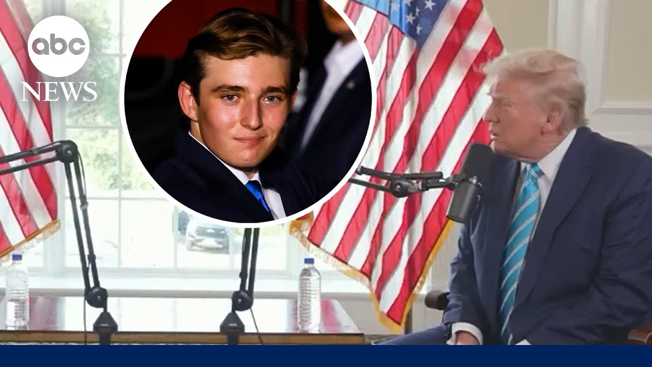 Barron Trump helped Donald Trump pick which podcasts to appear on this election cycle