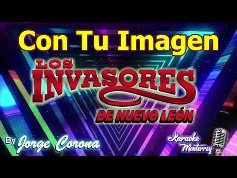 Karaoke Monterrey - Invasores de NL - Con Tu Imagen