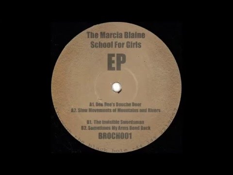 The Marcia Blaine School For Girls - Sometimes My Arms Bend Back