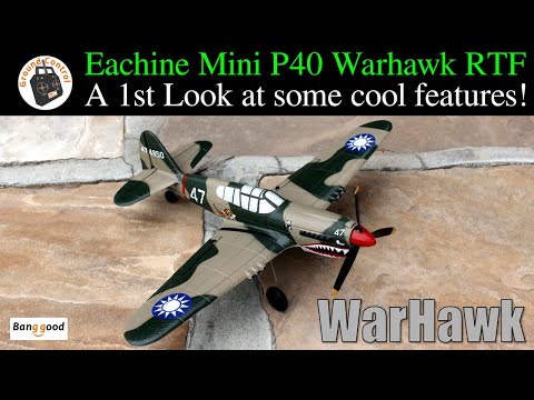 A 1st Look at some really cool features! Eachine Mini P40 Warhawk Warbird 400mm 4CH 6-Axis Gyro RTF