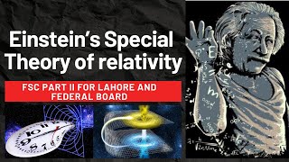 Einstein's Special Theory of Relativity || FSC Part II || Lahore & Federal Board ||