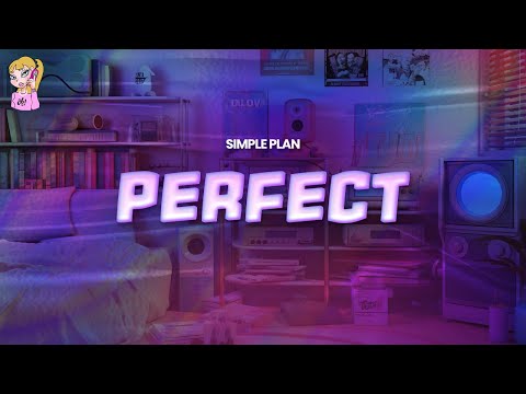 Simple Plan - Perfect // Lyrics