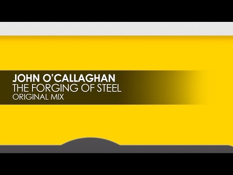 John O'Callaghan - The Forging Of Steel