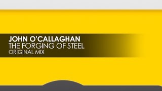 John O'Callaghan - The Forging Of Steel
