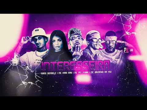 INTERESSEIRA - MANO DEMBELE, FURIA, BRUNINHO MC, MC PR, MARI MAII