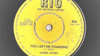 Laurel Aitken - You Left Me Standing - Rio 36 PRE SKA