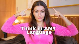 How to Think in Any Language (Stop Translating in Your Head)