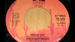 Enchantment - Hold on (7&quot; version)