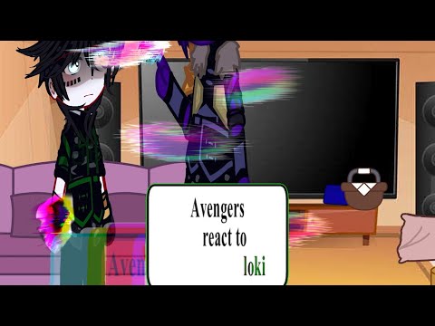 Avengers React to loki 